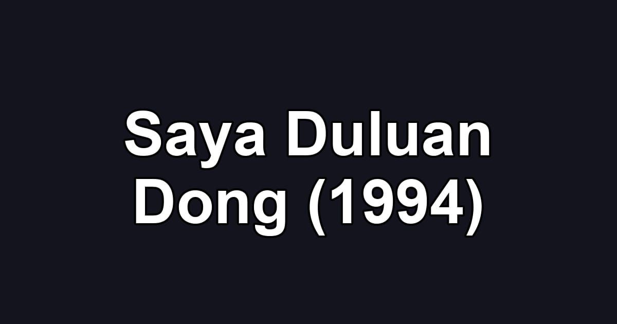 Saya Duluan Dong (1994)