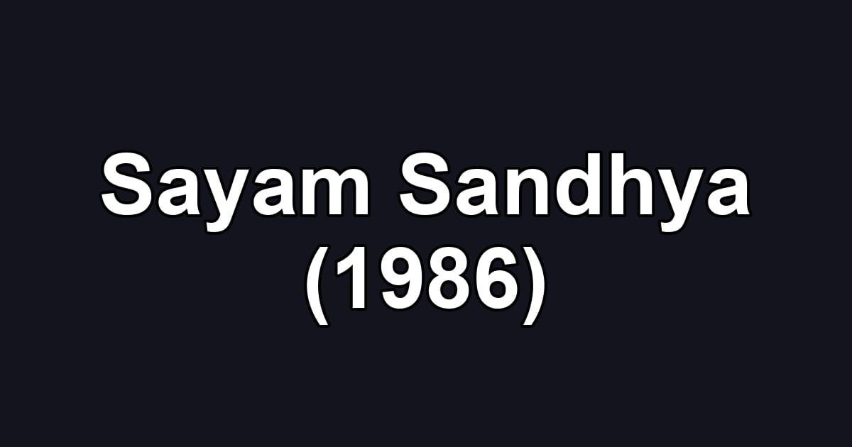 Sayam Sandhya (1986)