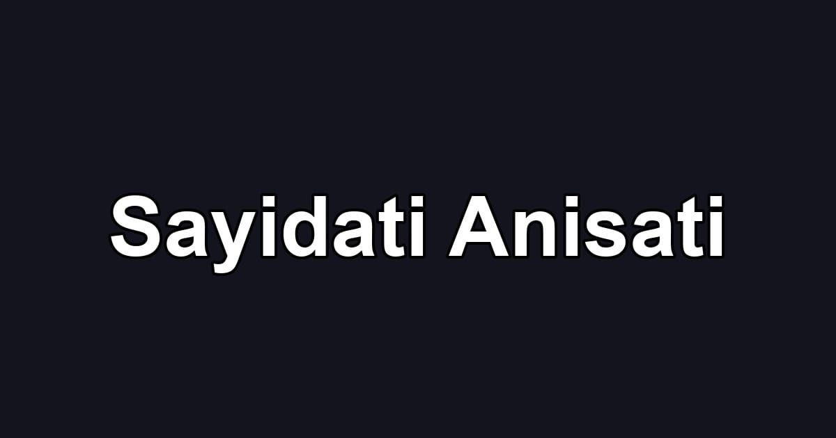 Sayidati Anisati