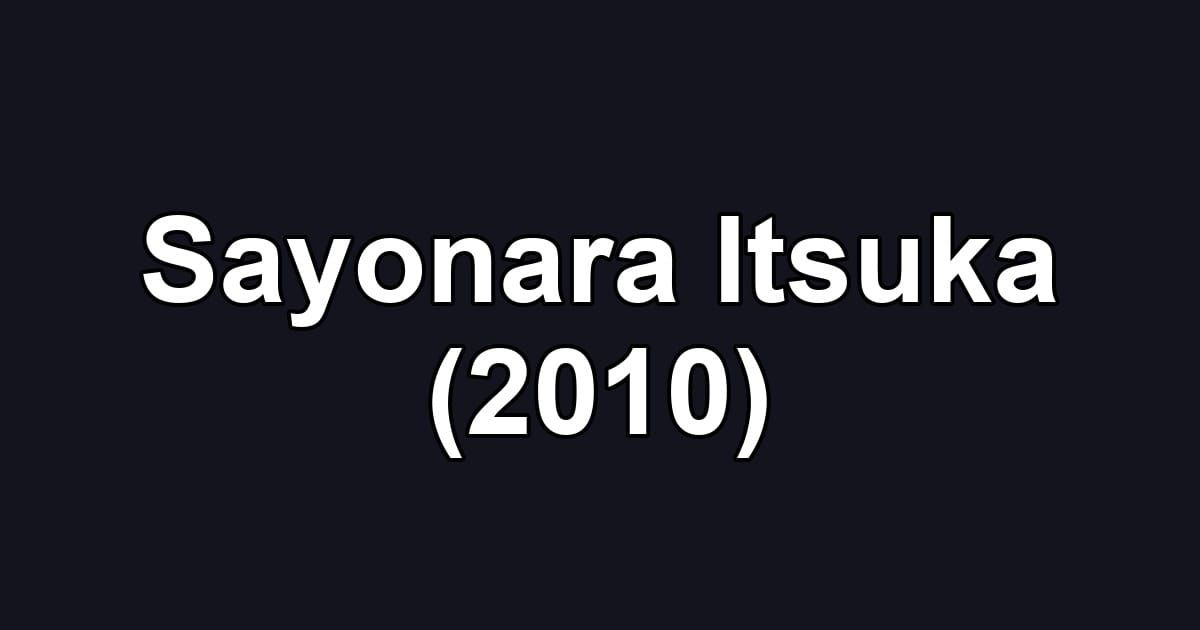 Sayonara Itsuka (2010)
