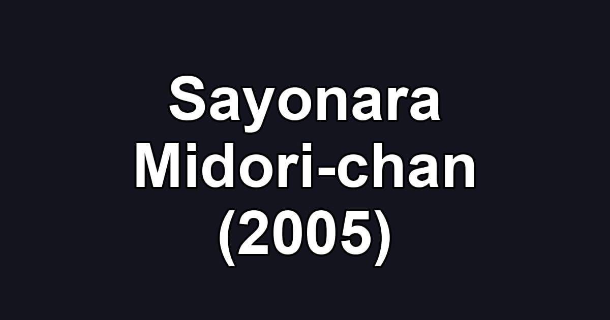 Sayonara Midori-chan (2005)
