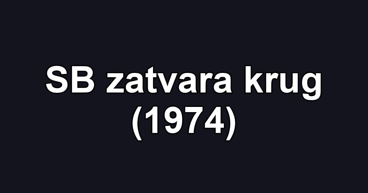 SB zatvara krug (1974)