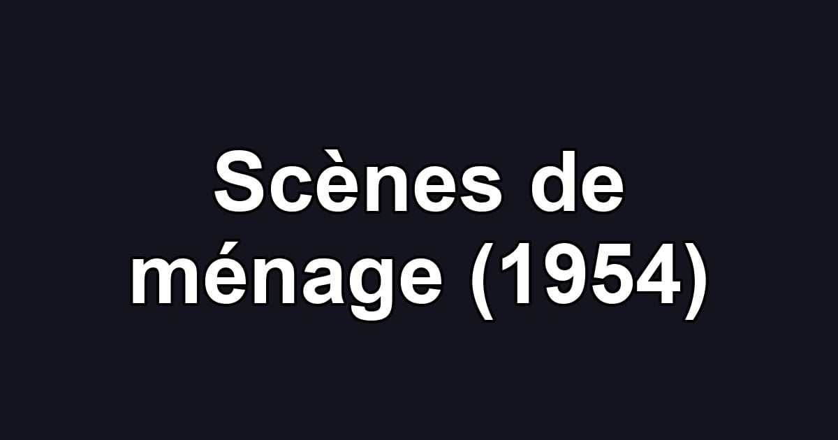 Scènes de ménage (1954)