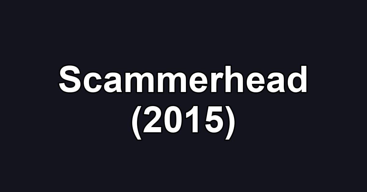 Scammerhead (2015)