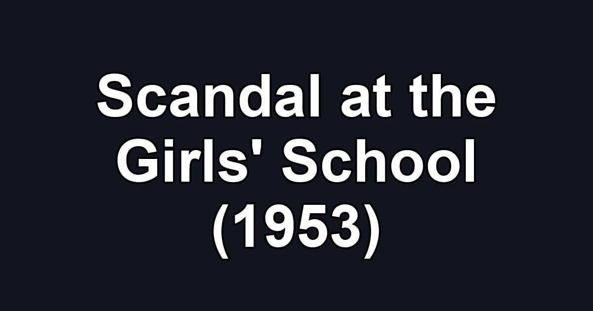 Scandal at the Girls' School (1953)