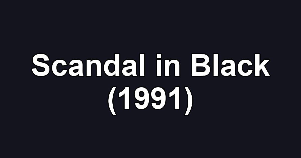 Scandal in Black (1991)