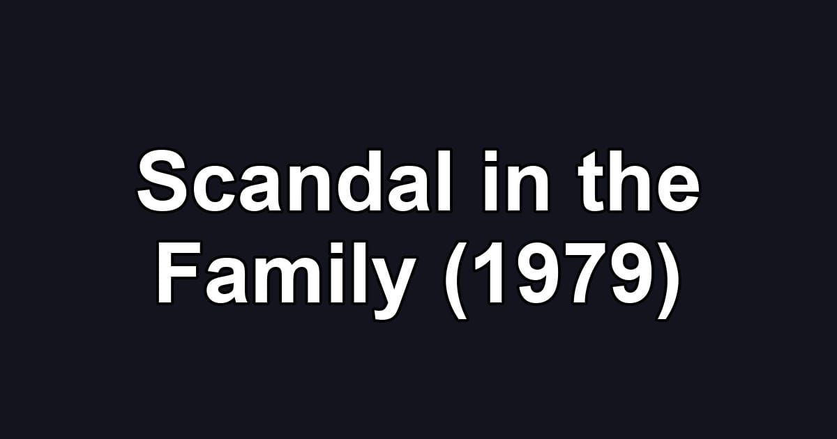 Scandal in the Family (1979)