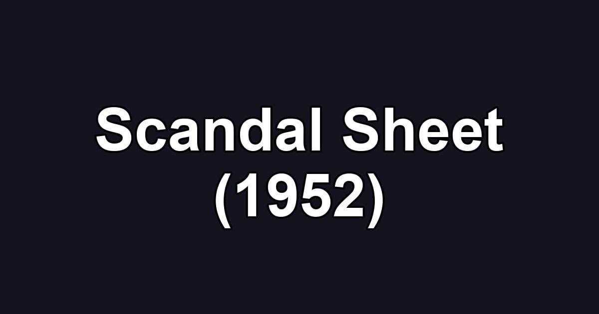 Scandal Sheet (1952)