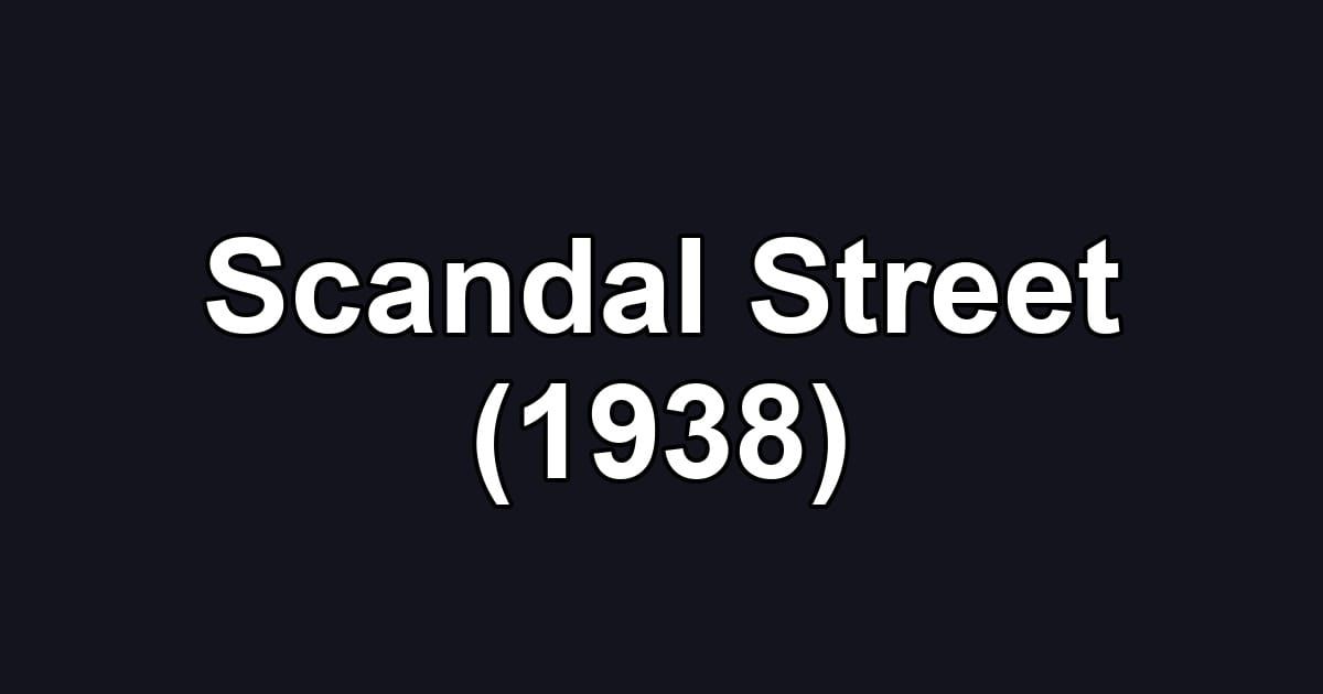 Scandal Street (1938)