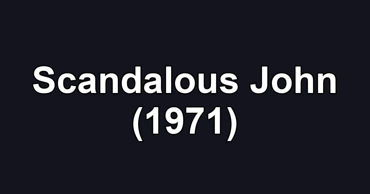 Scandalous John (1971)
