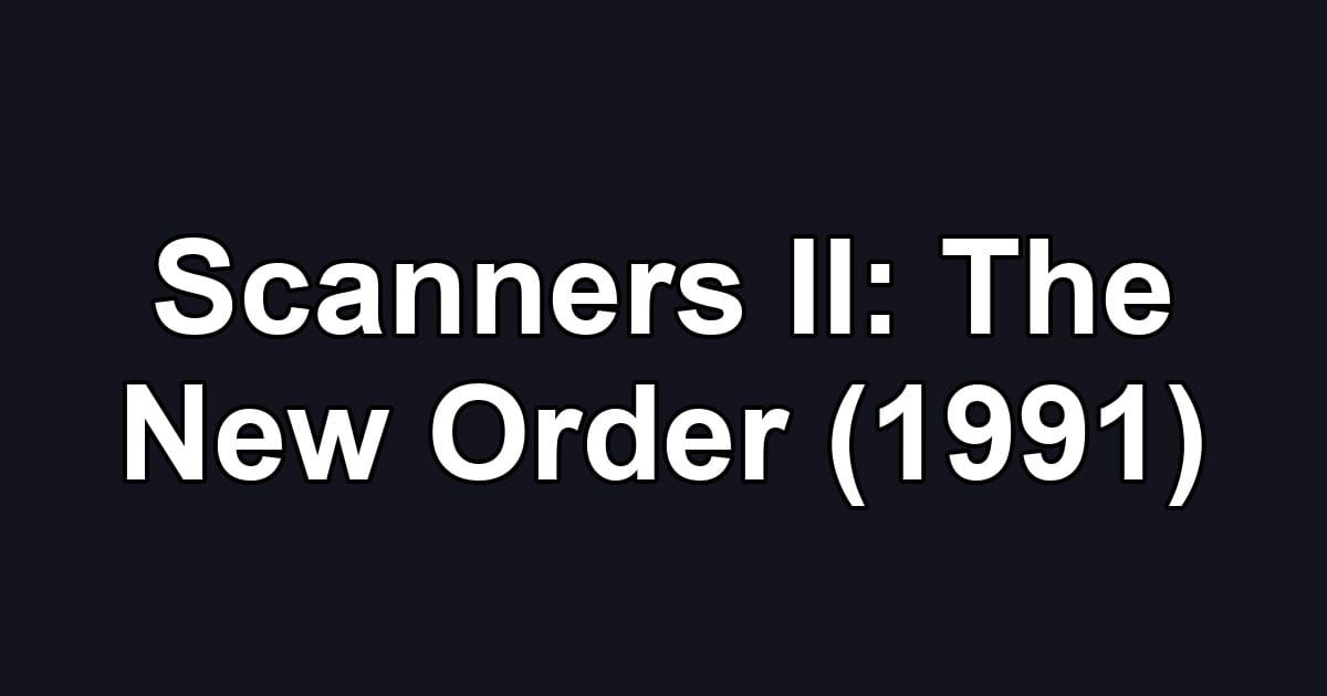 Scanners II: The New Order (1991)