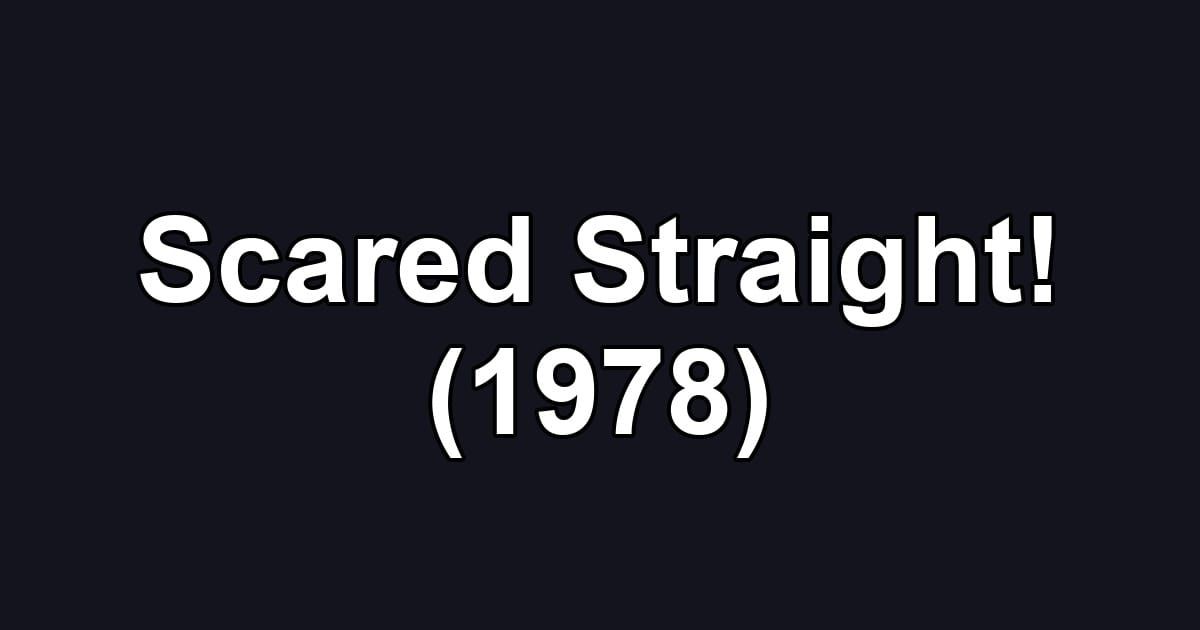 Scared Straight! (1978)