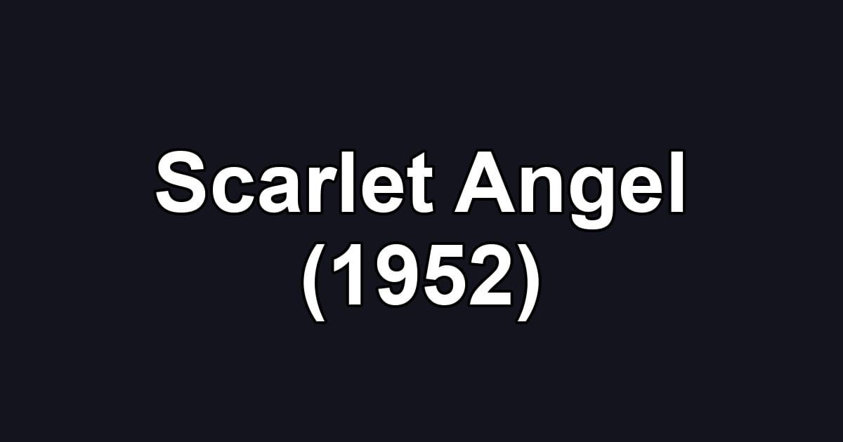 Scarlet Angel (1952)