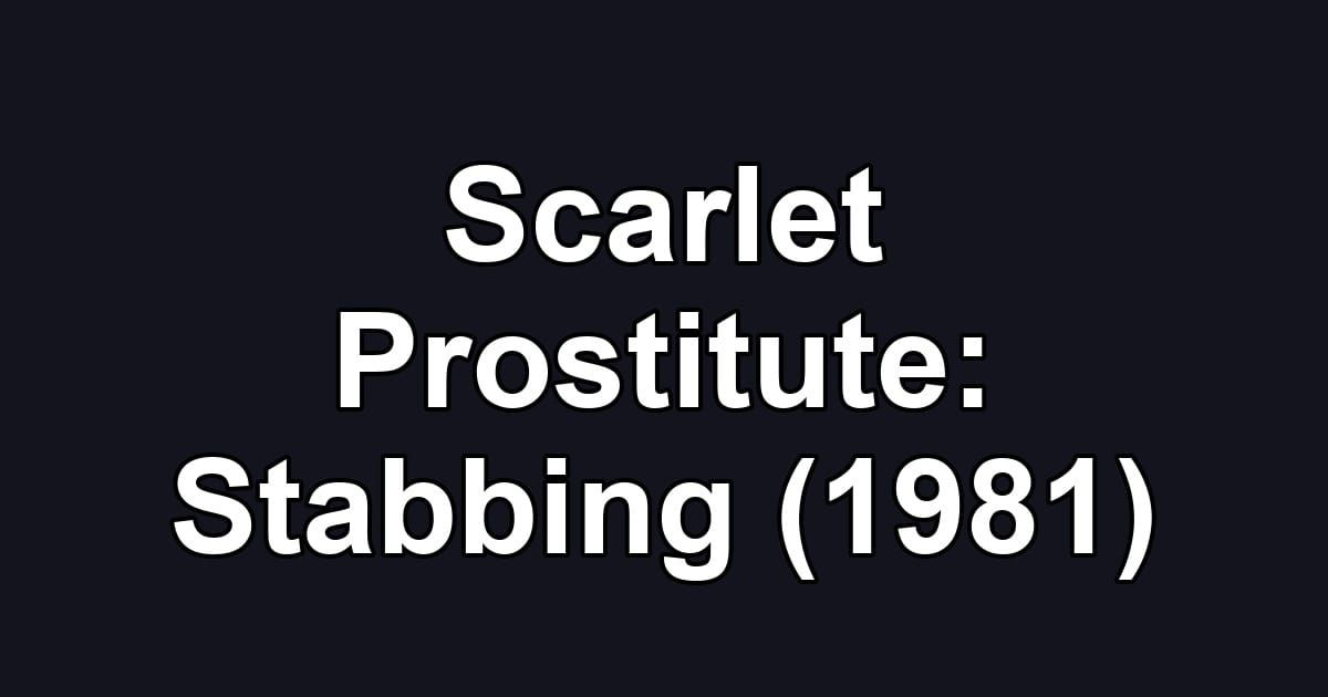 Scarlet Prostitute: Stabbing (1981)