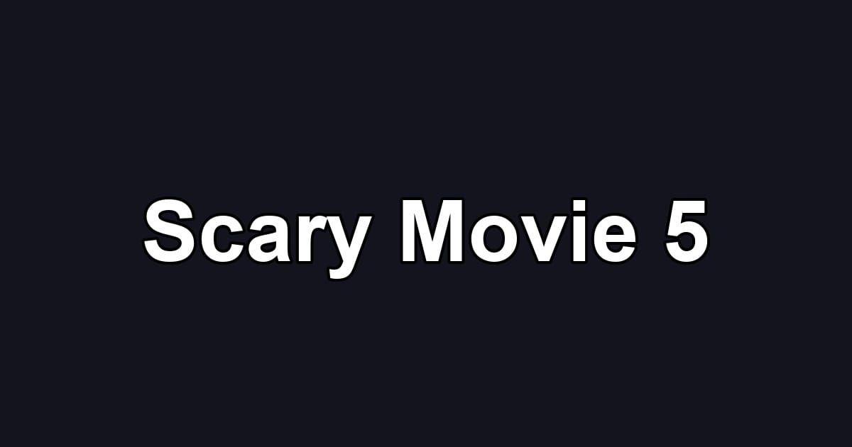 Scary Movie 5