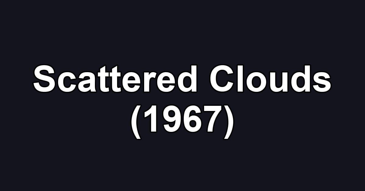 Scattered Clouds (1967)
