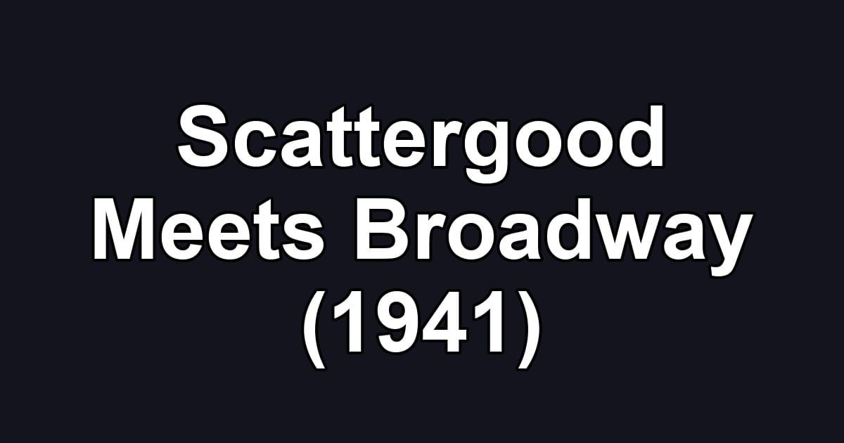 Scattergood Meets Broadway (1941)