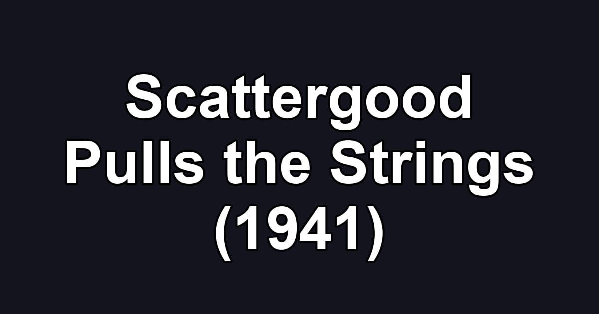 Scattergood Pulls the Strings (1941)
