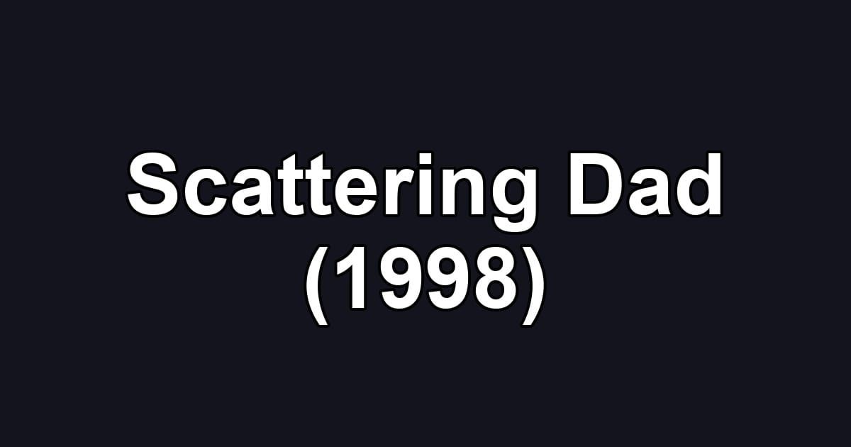 Scattering Dad (1998)