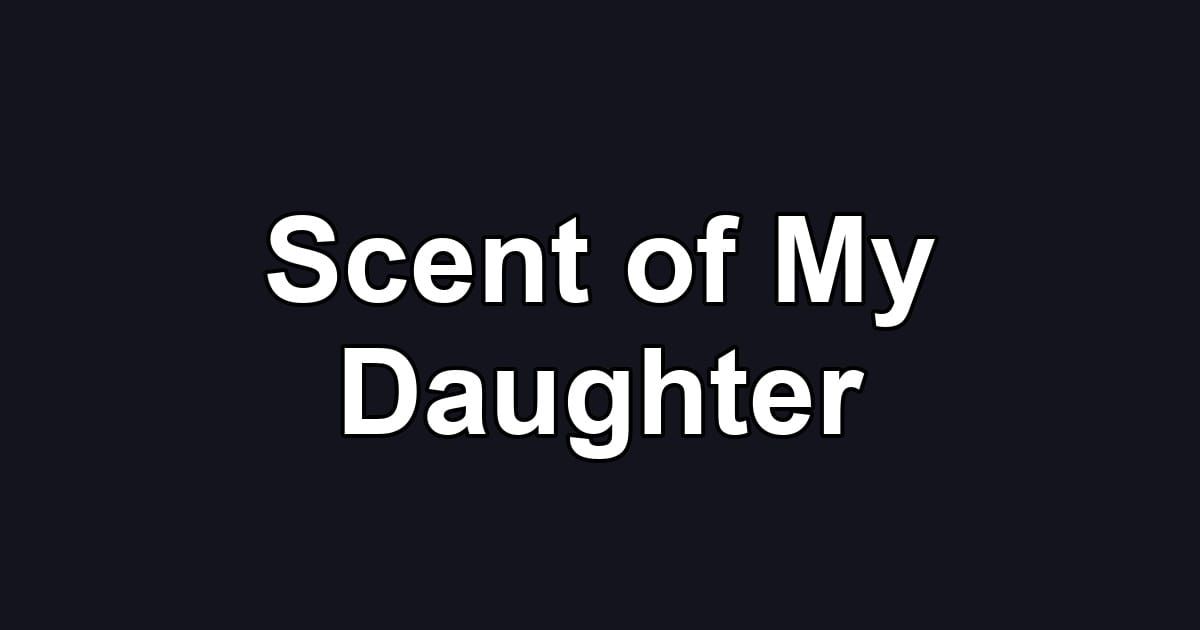 Scent of My Daughter