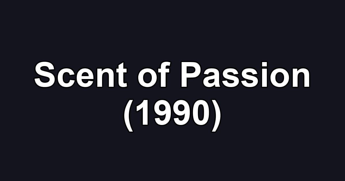 Scent of Passion (1990)