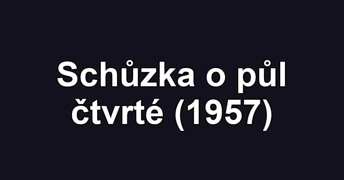 Schůzka o půl čtvrté (1957)