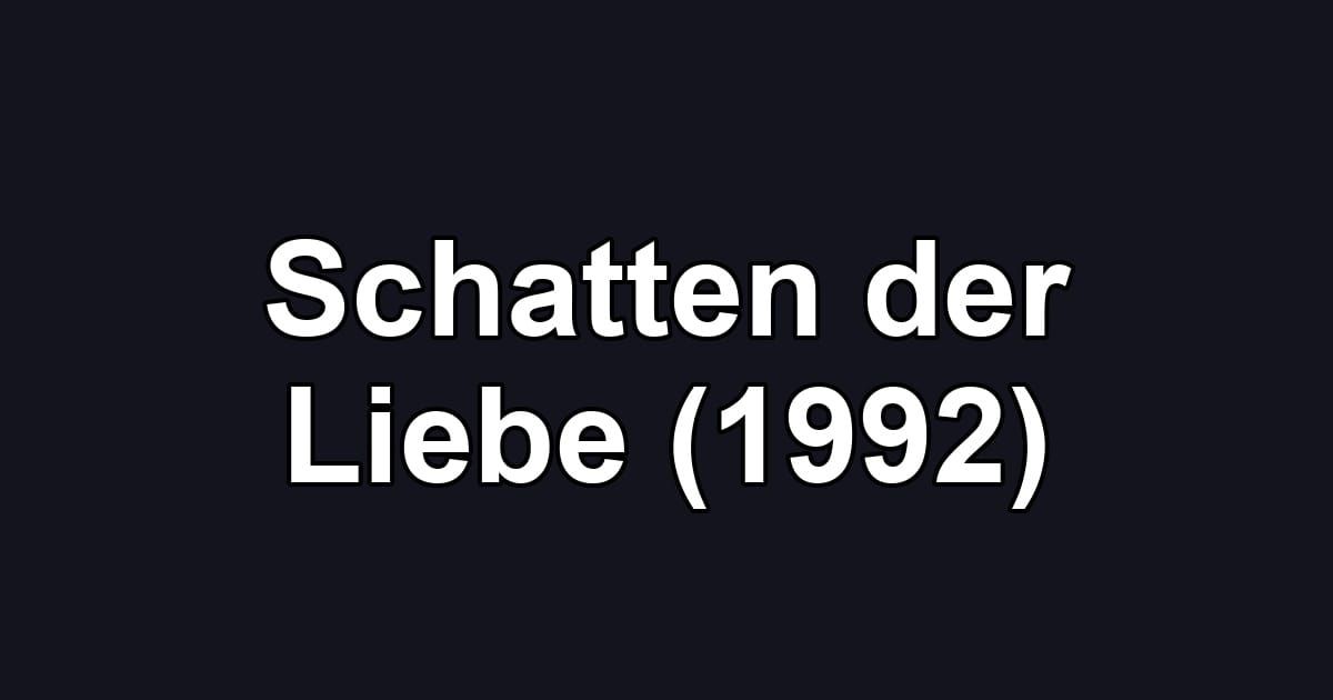 Schatten der Liebe (1992)