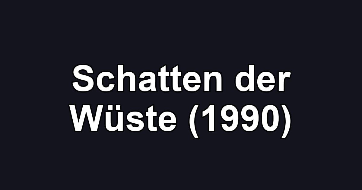 Schatten der Wüste (1990)
