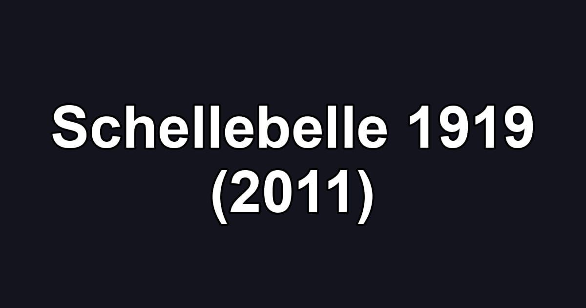 Schellebelle 1919 (2011)