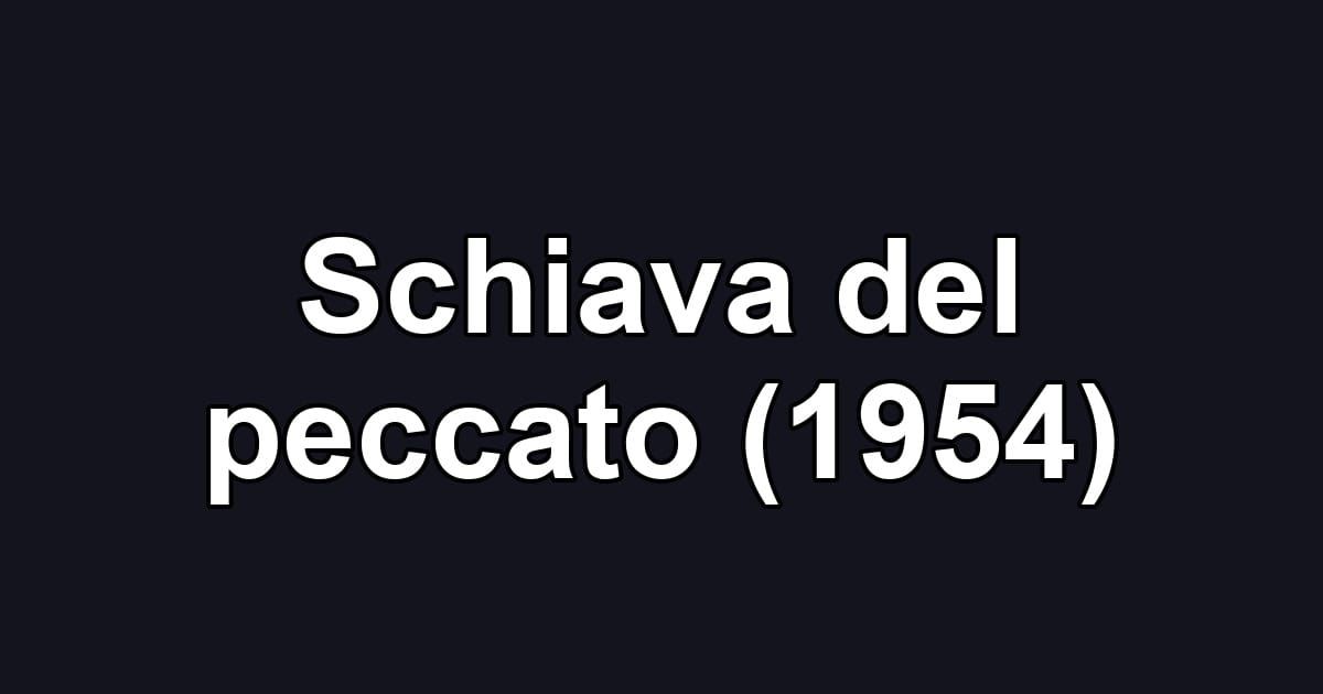 Schiava del peccato (1954)