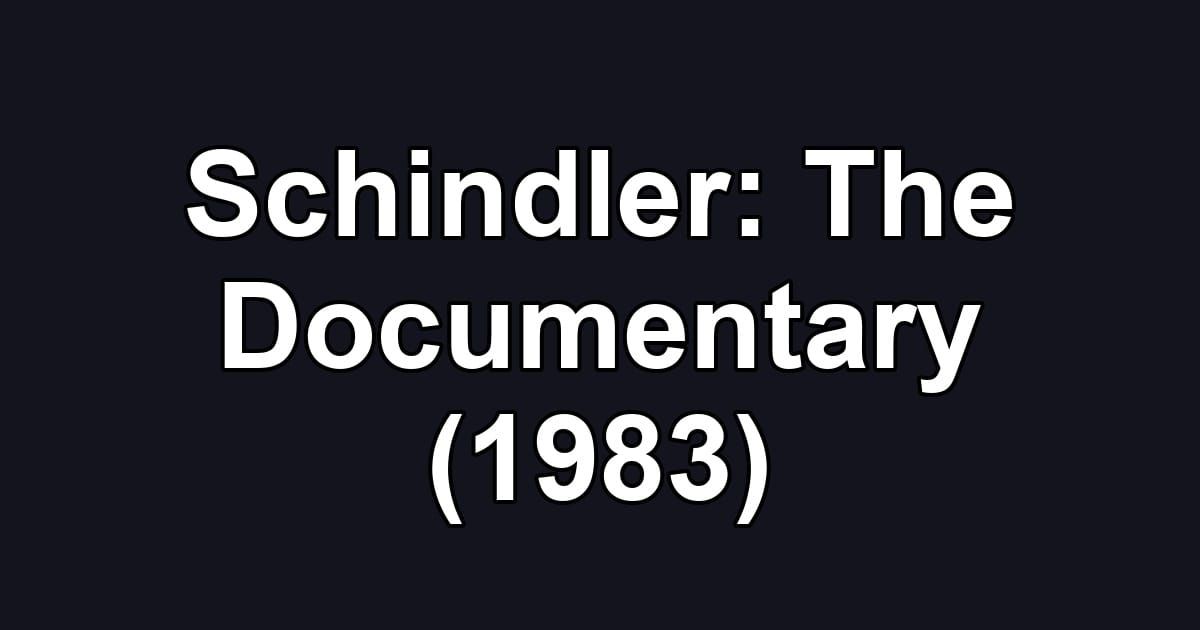 Schindler: The Documentary (1983)