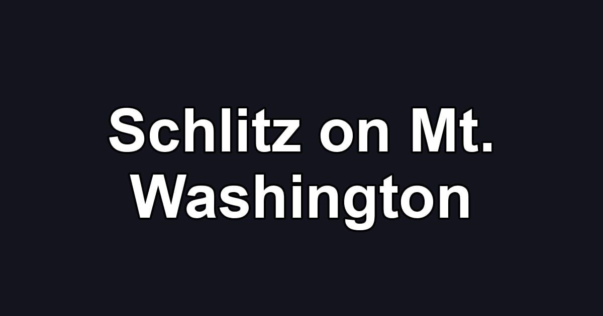 Schlitz on Mt. Washington