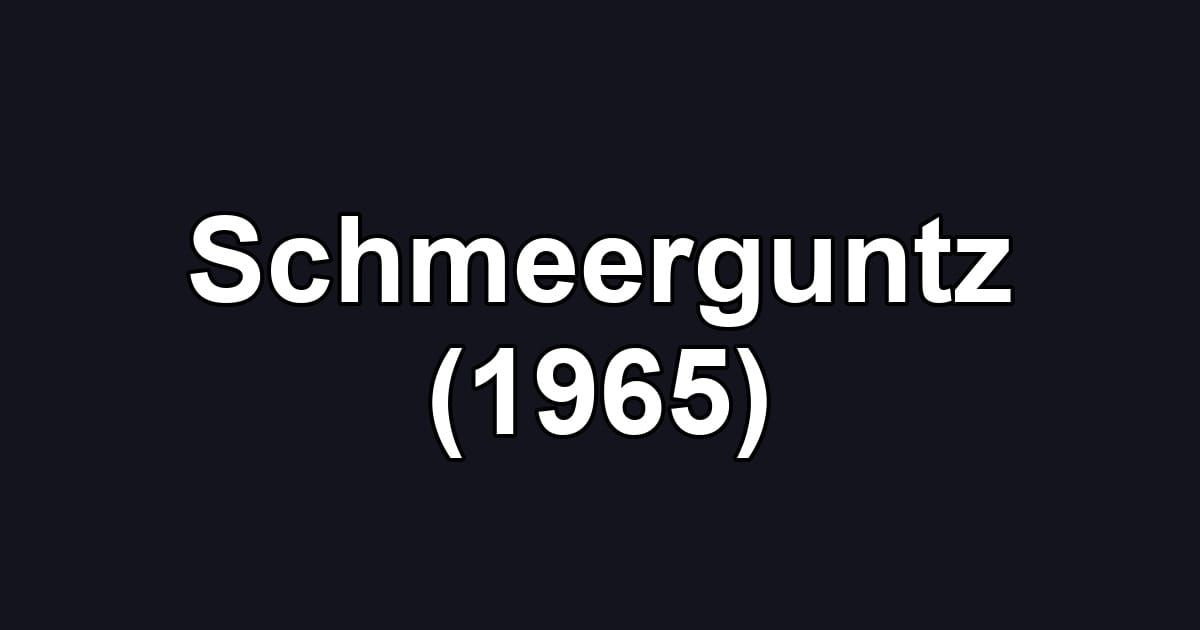 Schmeerguntz (1965)