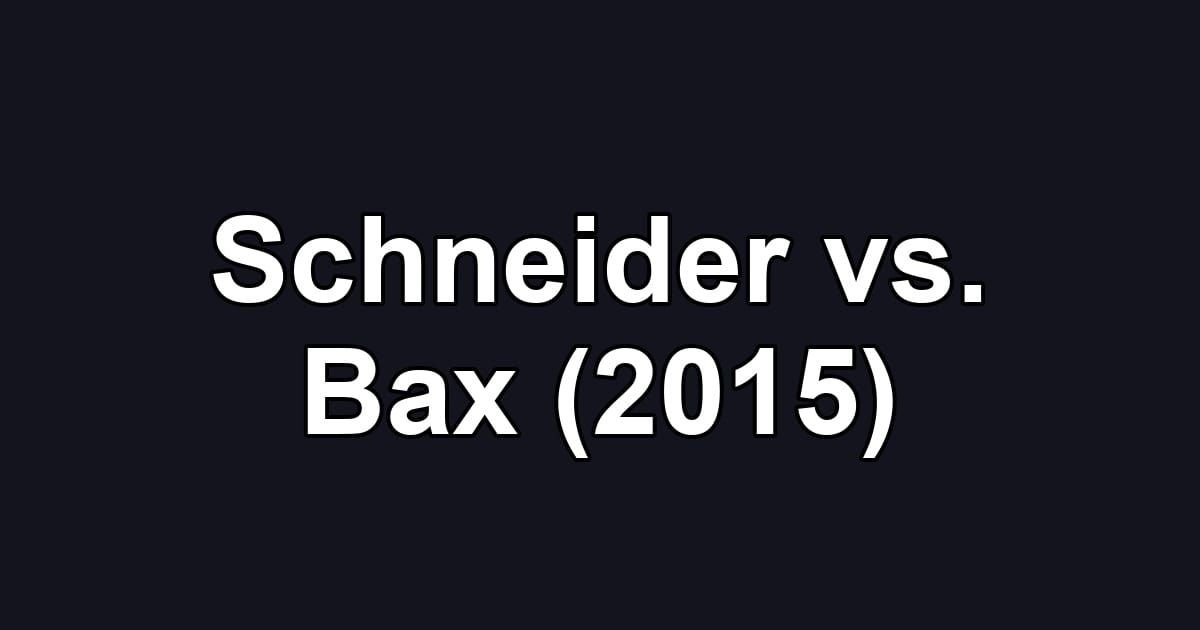 Schneider vs. Bax (2015)