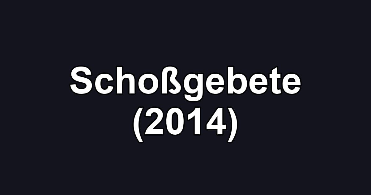 Schoßgebete (2014)