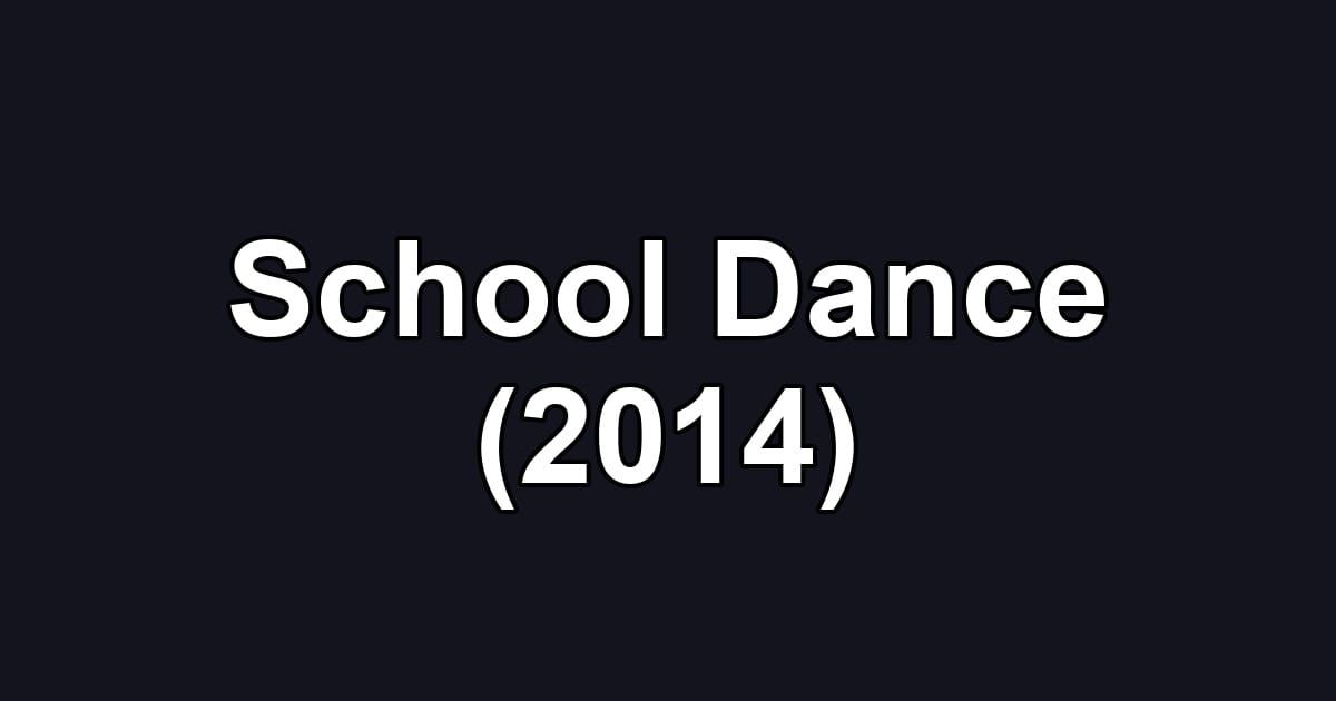 School Dance (2014)