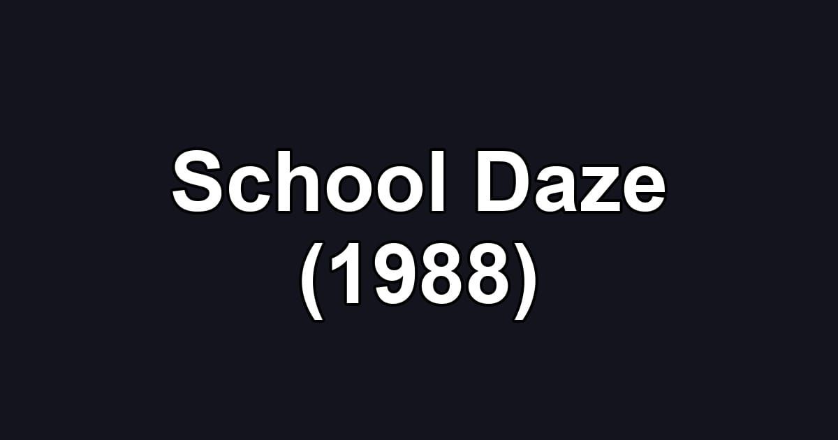 School Daze (1988)