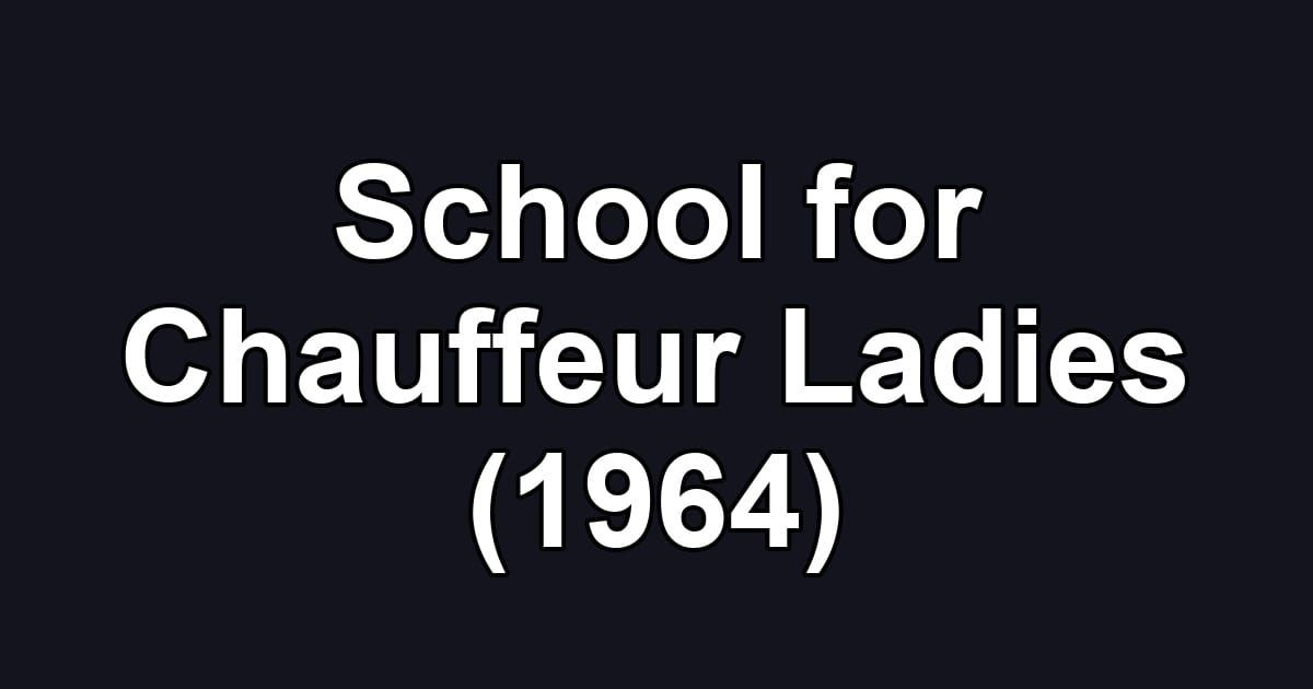 School for Chauffeur Ladies (1964)