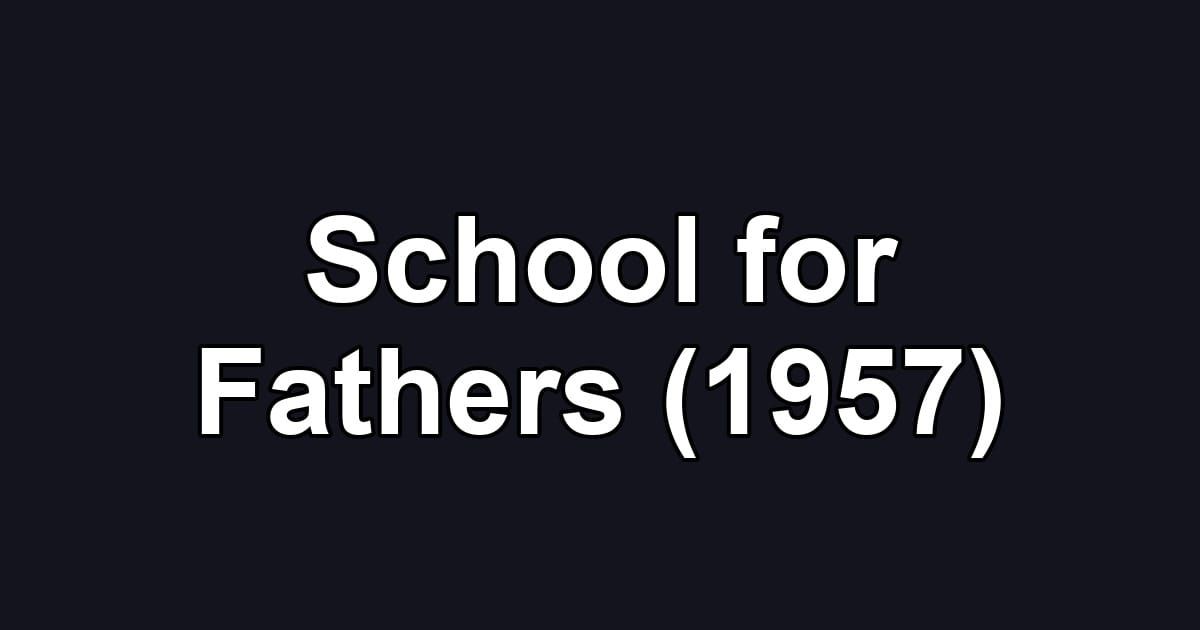 School for Fathers (1957)