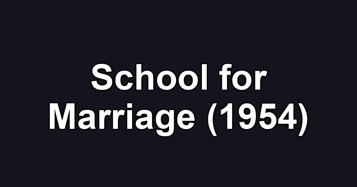 School for Marriage (1954)