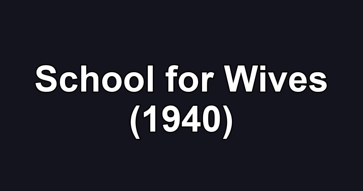 School for Wives (1940)