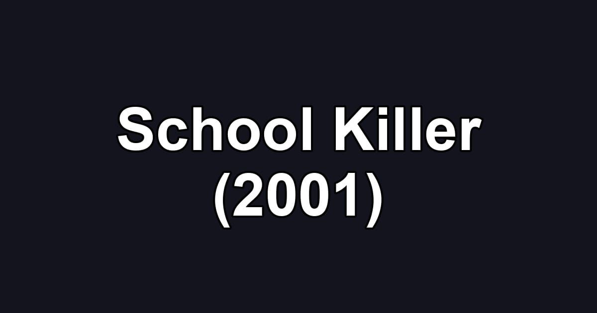 School Killer (2001)