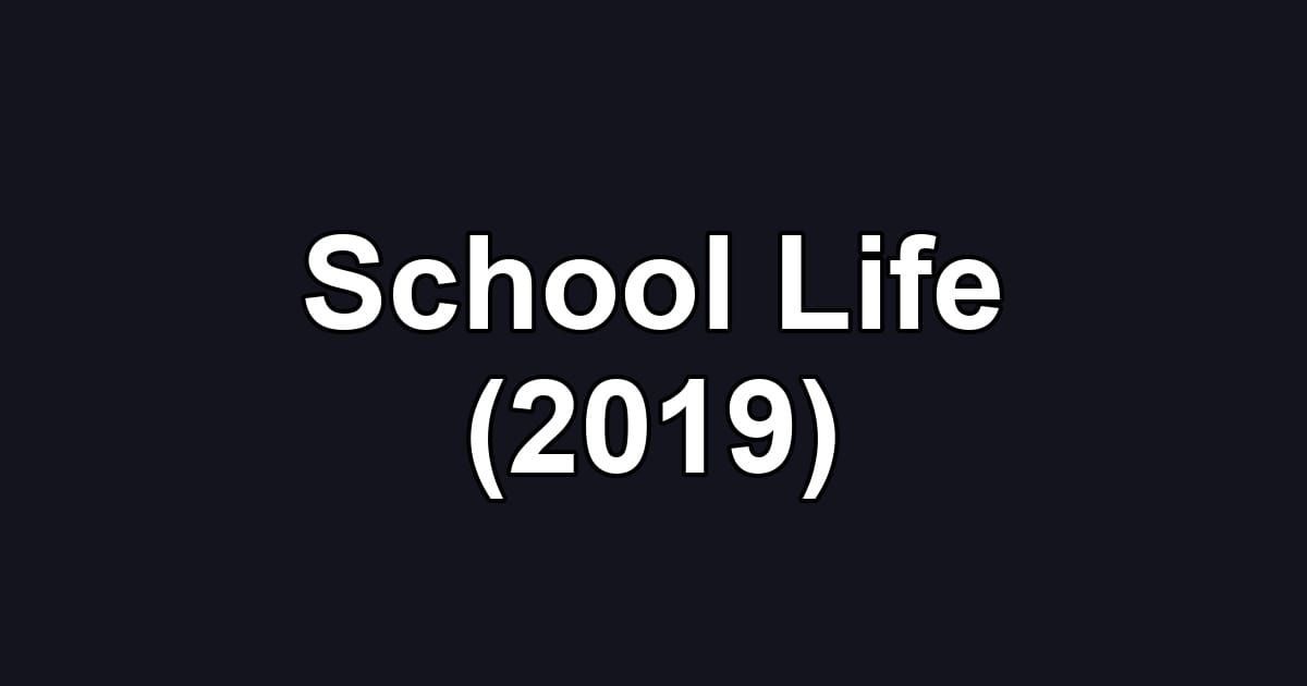 School Life (2019)
