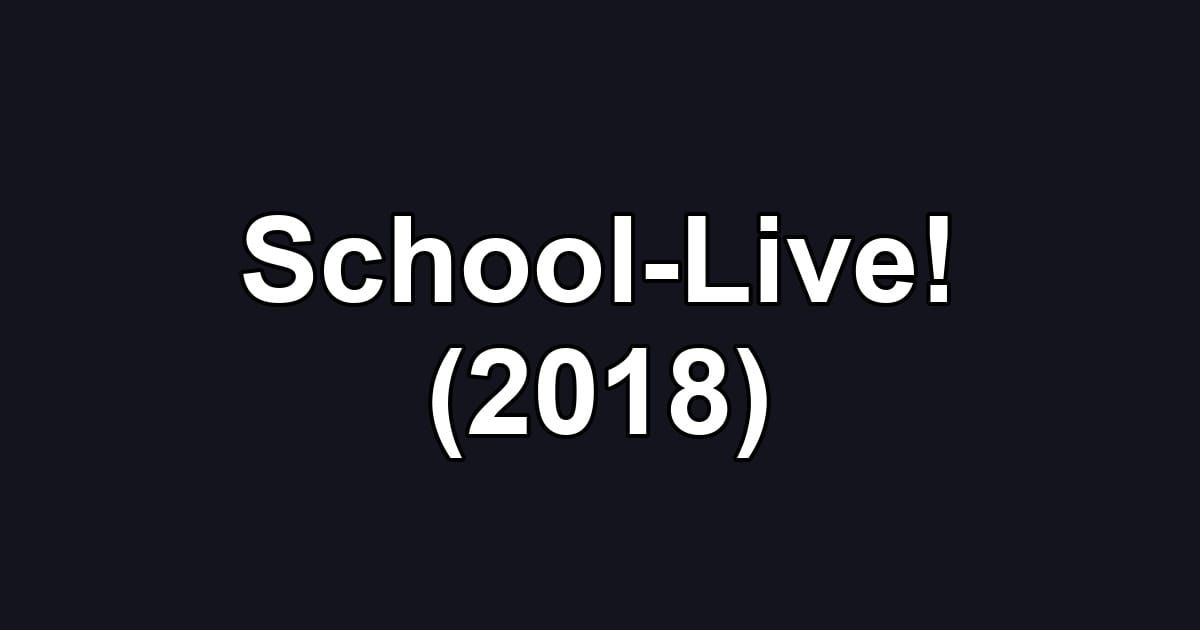 School-Live! (2018)