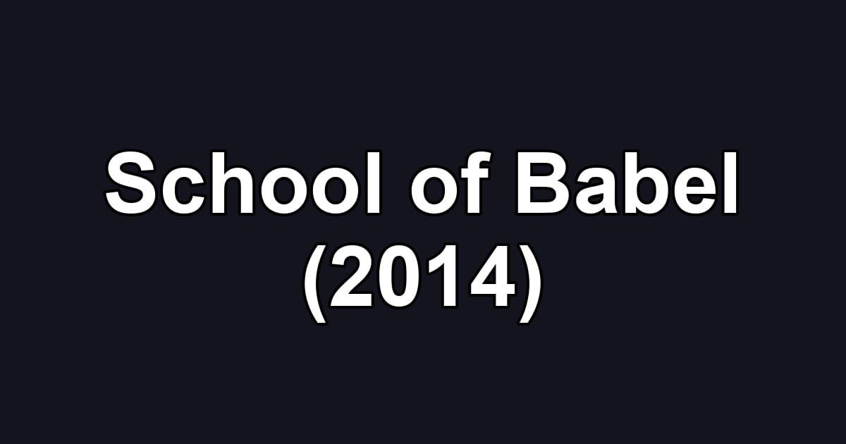 School of Babel (2014)
