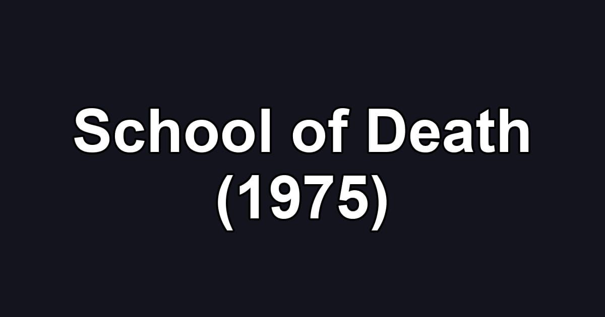 School of Death (1975)