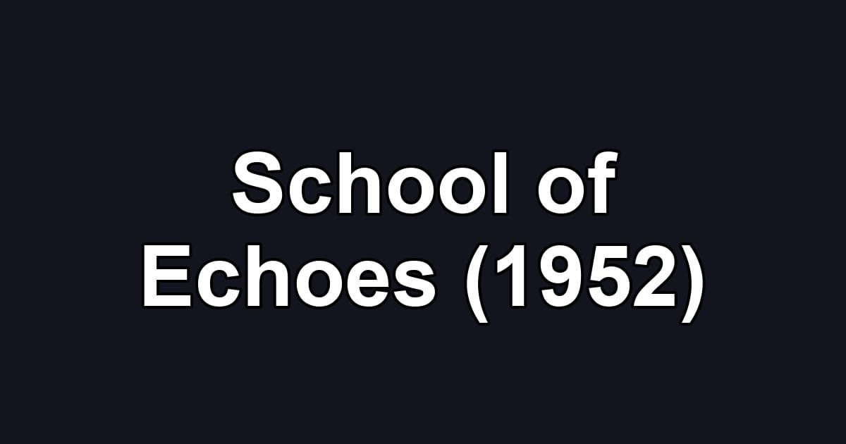 School of Echoes (1952)