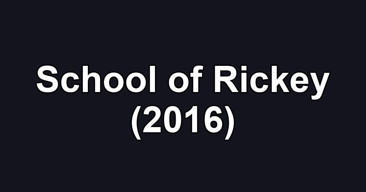School of Rickey (2016)