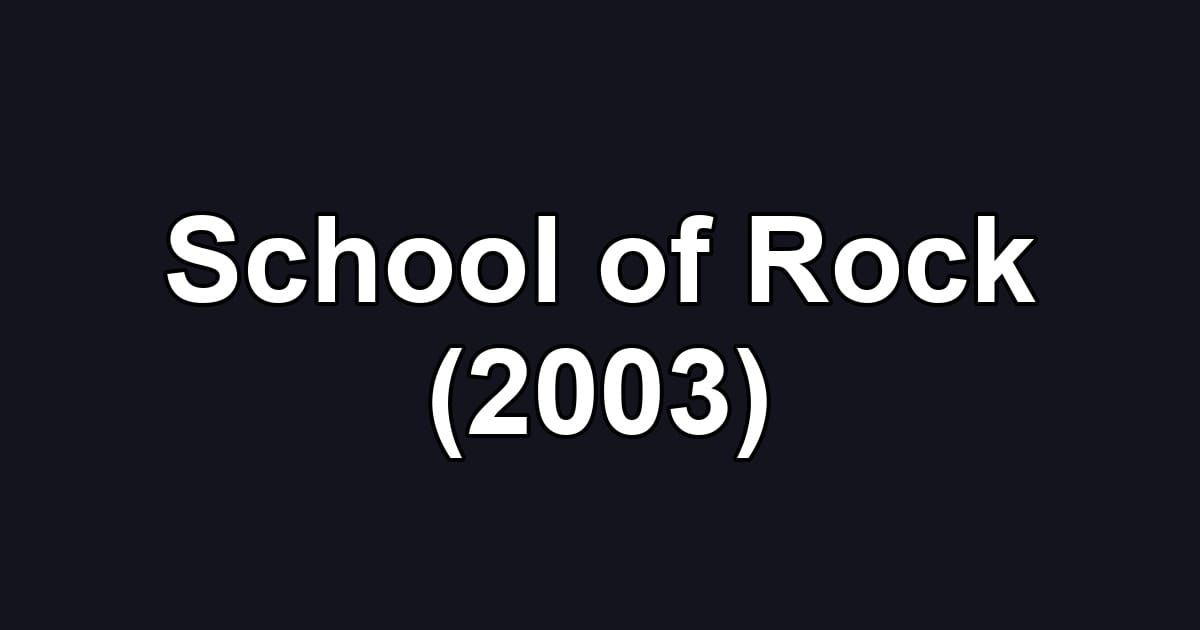 School of Rock (2003)