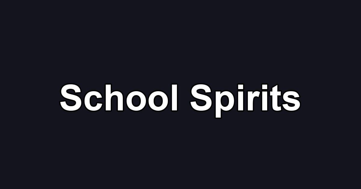 School Spirits